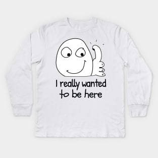 I really don't want to be here funny meme introvert Kids Long Sleeve T-Shirt